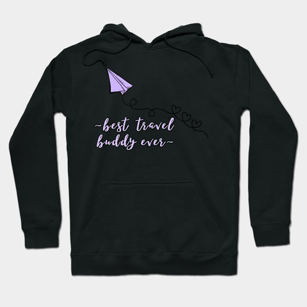 best travel buddy ever Hoodie by BRIJLA